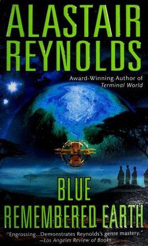 Alastair Reynolds: Blue remembered Earth (2013, Ace Books)