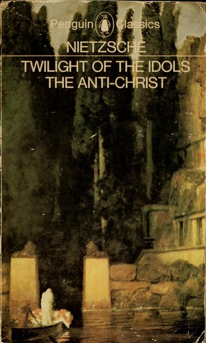 Friedrich Nietzsche: Twilight of the idols (1968, Penguin)