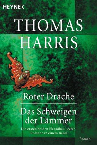Thomas Harris: Roter Drache / Das Schweigen der Lämmer. Die ersten beiden Hannibal- Lecter- Romane in einem Band. (Paperback, 2001, Heyne)