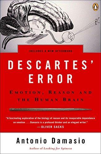 António R. Damásio: Descartes' Error: Emotion, Reason and the Human Brain (2005)
