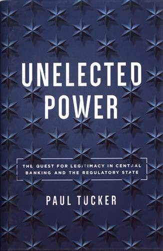 Paul Tucker: Unelected Power (Hardcover, 2018, Princeton University Press)