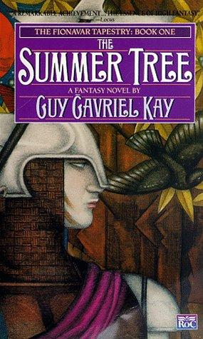 Guy Gavriel Kay: The Summer Tree (The Fionavar Tapestry, Book 1) (1992, Roc)