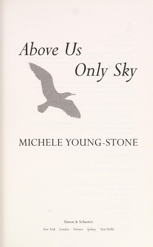 Michele Young-Stone: Above Us Only Sky (2015)