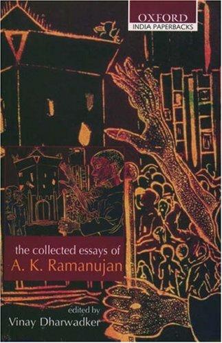 A. K. Ramanujan: The Collected Essays of A. K. Ramanujan (2004, Oxford University Press, USA)