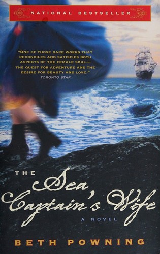 Beth Powning: Sea Captain's Wife (2011, Knopf Canada)