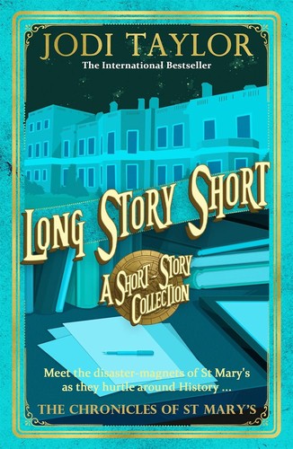 Jodi Taylor: Long Story Short (short Story Collection) (2019, Headline Publishing Group)