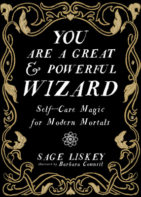 Sage Liskey: You Are a Great and Powerful Wizard (2020, Microcosm Publishing)