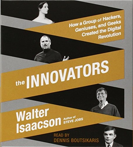 Walter Isaacson: The Innovators (AudiobookFormat, 2014, Simon & Schuster Audio)