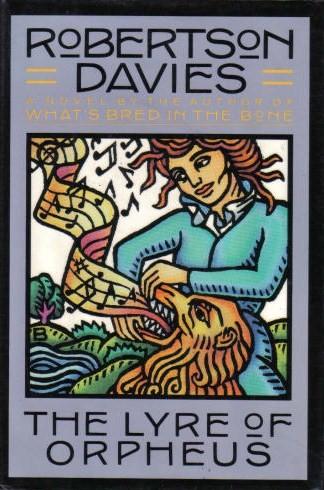 Robertson Davies: The lyre of Orpheus (1989, Viking)