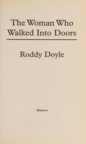 Roddy Doyle: The woman who walked into doors (1997, Vintage)