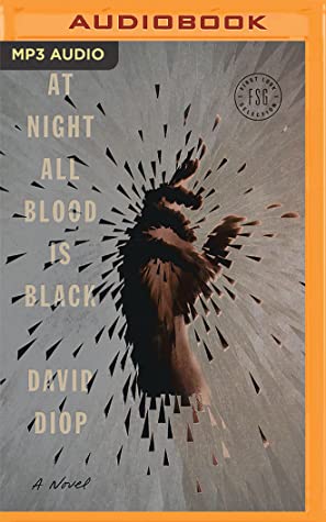 Dion Graham, Anna Moschovakis, David Diop: At Night All Blood Is Black (AudiobookFormat, 2020, Brilliance Audio)