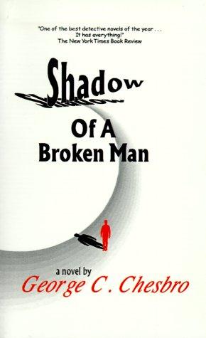 George C. Chesbro: Shadow of a Broken Man (Paperback, Apache Beach Publications)