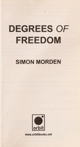 Simon Morden: Degrees of freedom (2011, Orbit)