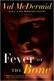 Val McDermid: Fever of the bone (2010, Harper Paperbacks)