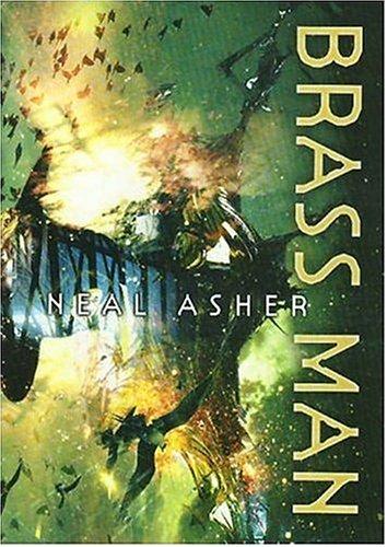 Neal L. Asher: Brass Man (Hardcover, 2005, Tor)