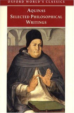 Thomas Aquinas: Selected Philosophical Writings (Oxford World's Classics) (1998, Oxford University Press, USA)