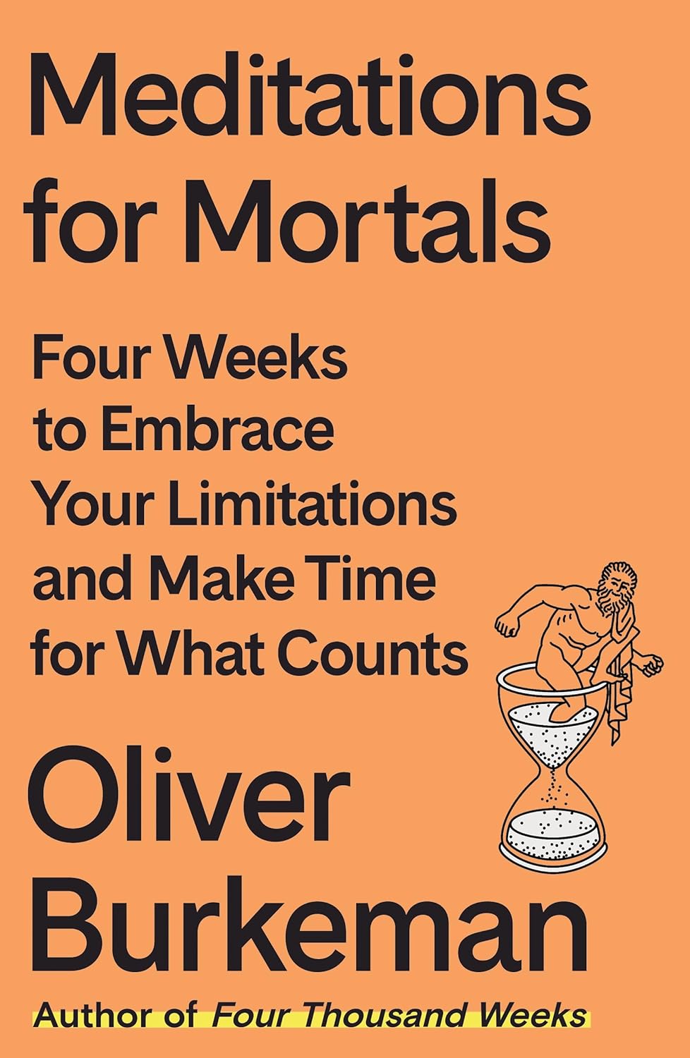 Oliver Burkeman: Meditations for Mortals (Paperback, 2024, Vermilion)