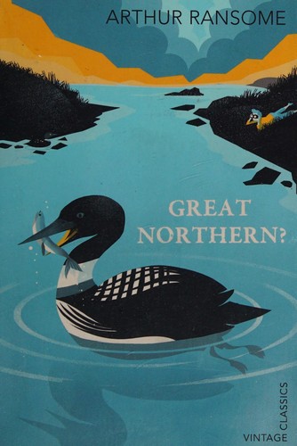 Arthur Ransome: Great Northern? (2015, Penguin Random House)