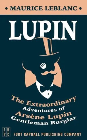 Maurice Leblanc, Kevin Theis: The Extraordinary Adventures of Arsène Lupin Gentleman Burglar (EBook, 2022, Fort Raphael Publishing)