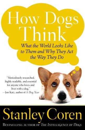 Stanley Coren: How Dogs Think (Paperback, 2005, Free Press)