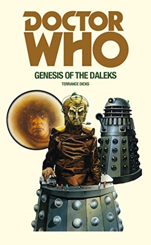 Terrance Dicks: DOCTOR WHO: GENESIS OF THE DALEKS (Paperback, 2016, Penguin Group UK)