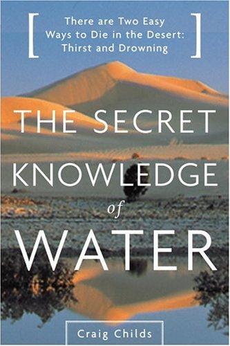 Craig Childs: The secret knowledge of water (Paperback, 2001, Black Bay Books)