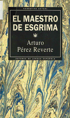 Arturo Pérez-Reverte: El maestro de esgrima (1993, RBA)