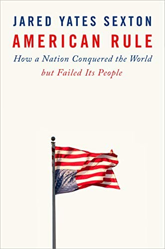 Jared Yates Sexton: American Rule (Hardcover, 2020, Dutton)