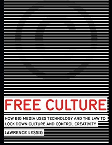 Lawrence Lessig: Free Culture (Paperback, 2019, Independently Published, Independently published)