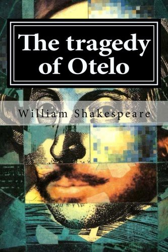 William Shakespeare: The tragedy of Otelo (Paperback, 2015, CreateSpace Independent Publishing Platform)