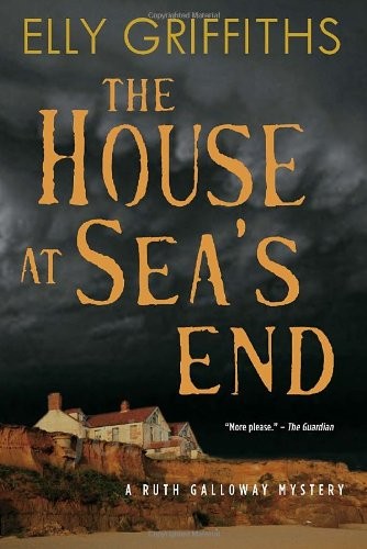 Elly Griffiths: The House at Sea's End (Hardcover, 2011, McClelland & Stewart)