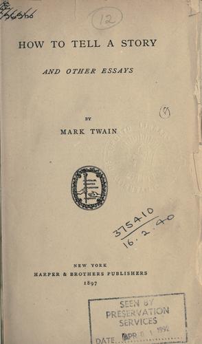 Mark Twain: How to tell a story, and other essays (1897, Harper)
