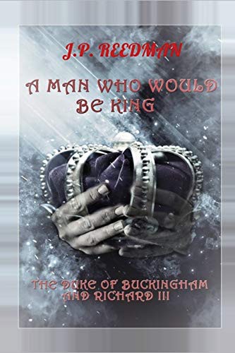 J. P. Reedman: A Man Who Would Be King (Paperback, 2017, Createspace Independent Publishing Platform, CreateSpace Independent Publishing Platform)