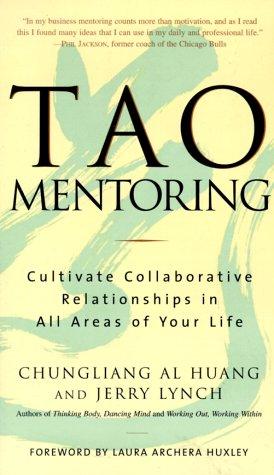 Al Chung-liang Huang, Chungliang Al Huang, Jerry Lynch, Laura Archera Huxley: Tao mentoring (Paperback, 1999, Marlowe)