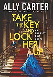 Ally Carter: Take the Key and Lock Her Up (Hardcover, Scholastic)