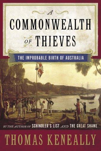 Thomas Keneally: A Commonwealth of Thieves (2006, Nan A. Talese)