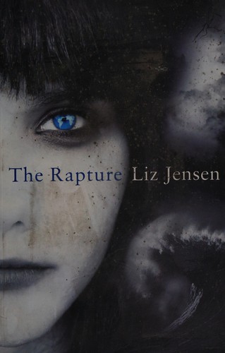 Liz Jensen: The rapture (2009, Bloomsbury)