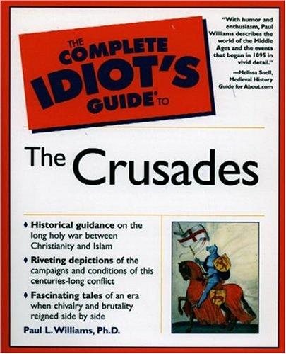 Paul Williams, Paul L. Williams: The complete idiot's guide to the Crusades (2002, Alpha)