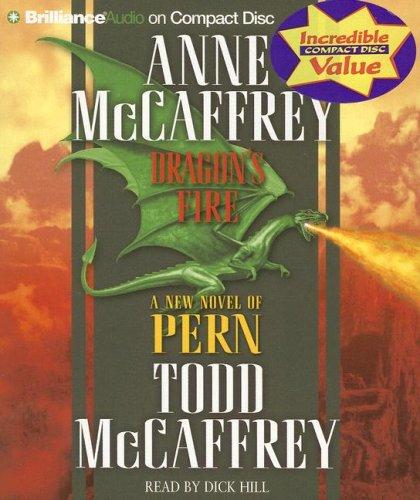 Anne McCaffrey, Todd McCaffrey: Dragon's Fire (Dragonriders of Pern) (AudiobookFormat, 2007, Brilliance Audio on CD Value Priced)