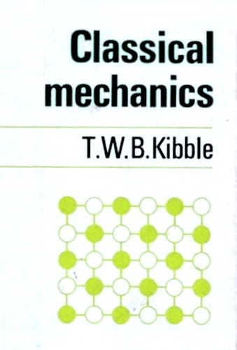 T. W. B. Kibble: Classical mechanics (1966, McGraw-Hill)