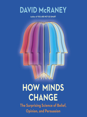 David McRaney: How Minds Change (AudiobookFormat, Books on Tape)