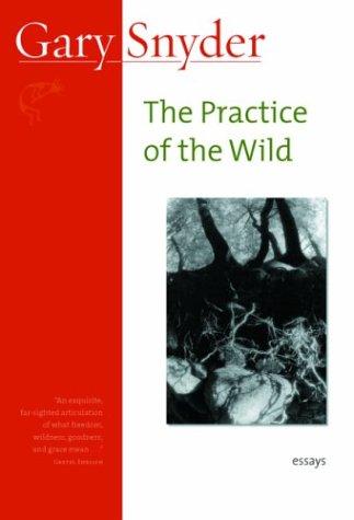 Gary Snyder: The Practice of the Wild (Paperback, 2003, Shoemaker & Hoard)