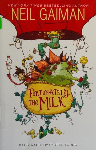 Neil Gaiman, Skottie Young, Chris Riddell: Fortunately, the Milk (Hardcover, 2013, HarperCollins)
