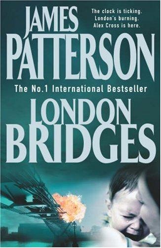 James Patterson: London Bridges (Paperback, 2004, Headline Book Publishing Ltd)