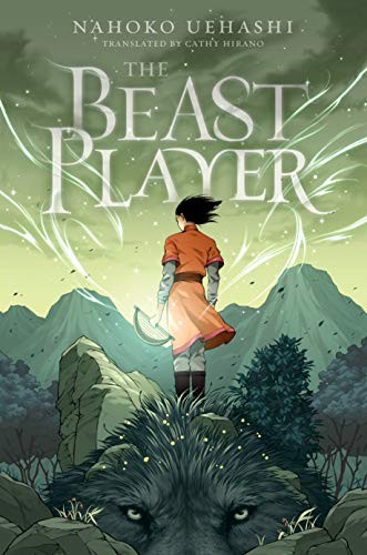 Nahoko Uehashi, Cathy Hirano: The Beast Player (Hardcover, Henry Holt and Co. (BYR), Godwinbooks/Henry Holt and Company)