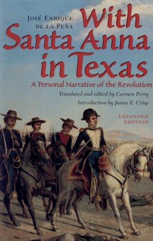 José Enrique de la Peña: With Santa Anna in Texas (1997, Texas A & M University Press)