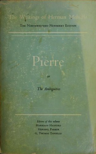 Herman Melville: Pierre, or, The Ambiguities (Paperback, 1971, Northwestern University Press, The Newberry Library)