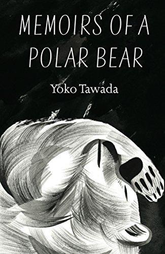 Yoko Tawada, Susan Bernofsky: Memoirs of a Polar Bear (2017)