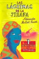 Alexander McCall Smith, Marta Torent Lopez De Lamadrid: Las Lagrimas De La Jirafa / Tears Of The Giraffe (Paperback, Spanish language, 2004, Umbriel)