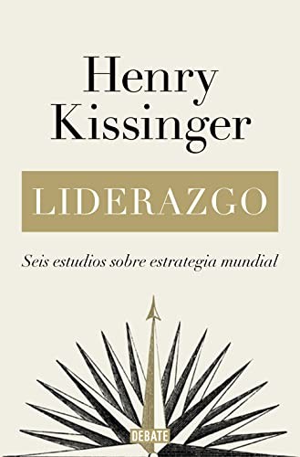 Henry Kissinger: Liderazgo : Seis estudios sobre estrategia mundial / Leadership (Paperback, 2023, Debate)